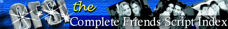 The Complete Friends Script Index (CFSI)